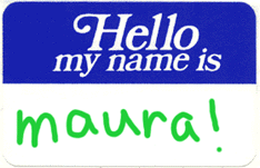 hello my name is maura!